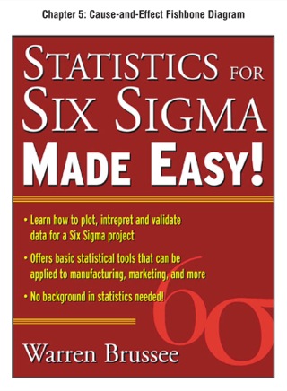 Cover image: Statistics for Six Sigma Made Easy, Chapter 5 - Cause-and-Effect Fishbone Diagram 9780071734714