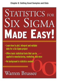 Cover image: Statistics for Six Sigma Made Easy, Chapter 8 - Getting Good Samples and Data 9780071734745