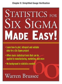 Cover image: Statistics for Six Sigma Made Easy, Chapter 9 - Simplified Gauge Verification 9780071734752