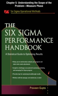 Cover image: The Six Sigma Performance Handbook, Chapter 5 - Understanding the Scope of the Problem--Measure Phase 9780071735292