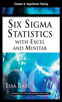 Cover image: Six Sigma Statistics with EXCEL and MINITAB, Chapter 6 - Hypothesis Testing 9780071735407