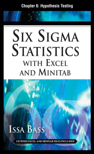 Cover image: Six Sigma Statistics with EXCEL and MINITAB, Chapter 6 - Hypothesis Testing 9780071735407