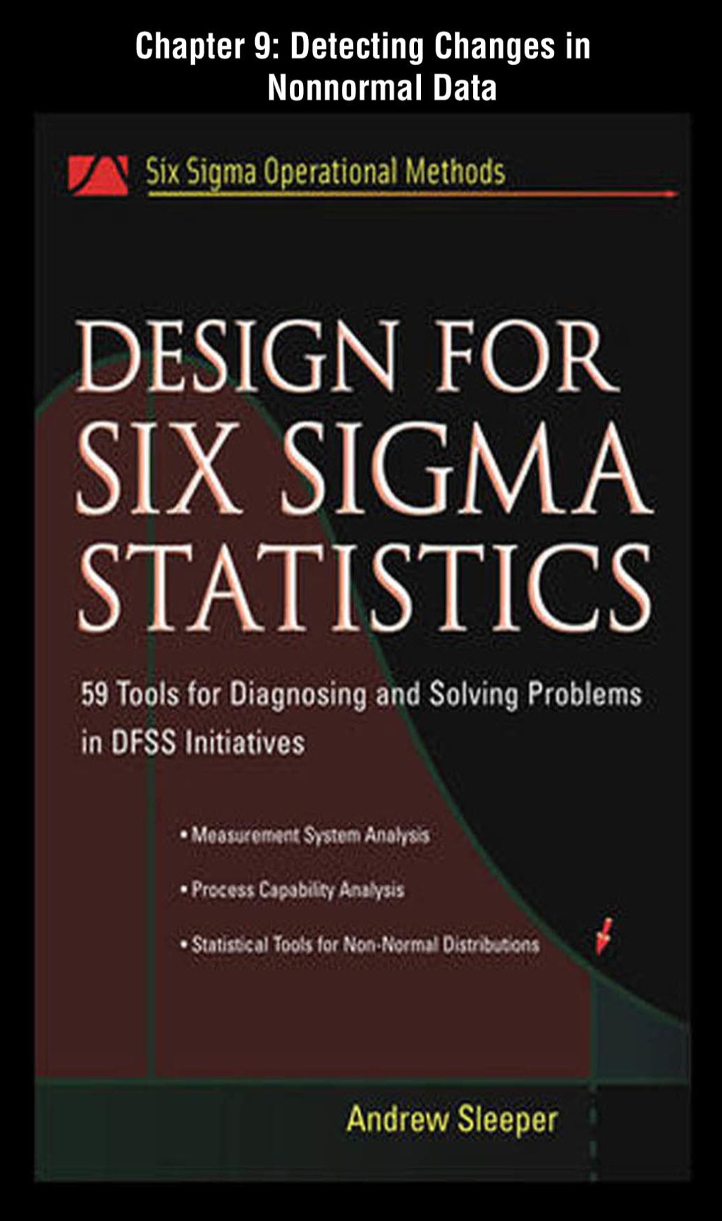 Design for Six Sigma Statistics, Chapter 9 – Detecting Changes in Nonnormal Data
