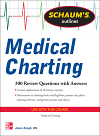 Omslagafbeelding: Schaum's Outline of Medical Charting 1st edition 9780071736541