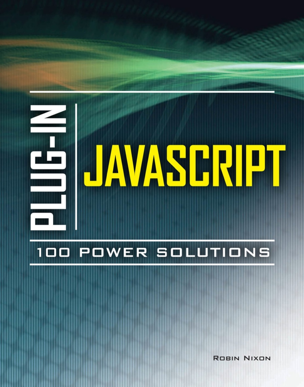 Plug-In JavaScript 100 Power Solutions 1st Edition