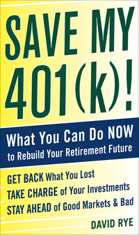 Cover image: Save My 401(k)!: What You Can Do Now to Rebuild Your Retirement Future 1st edition 9780071736312