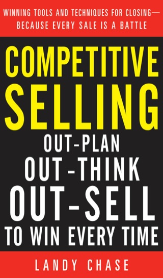 Cover image: Competitive Selling: Out-Plan, Out-Think, and Out-Sell to Win Every Time 1st edition 9780071738897