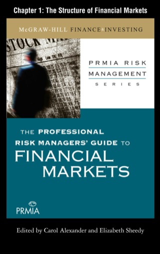Cover image: The Professional Risk Managers' Guide to Financial Markets: The Structure of Financial Markets 9780071738910