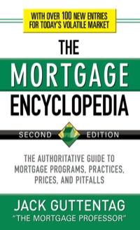 Cover image: The Mortgage Encyclopedia: The Authoritative Guide to Mortgage Programs, Practices, Prices and Pitfalls 2nd edition 9780071739580