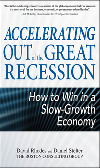 Imagen de portada: Accelerating out of the Great Recession: How to Win in a Slow-Growth Economy 1st edition 9780071718141