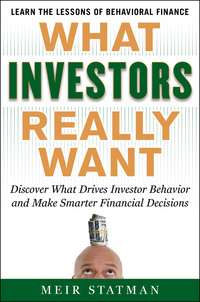 Cover image: What Investors Really Want: Know What Drives Investor Behavior and Make Smarter Financial Decisions 1st edition 9780071741651