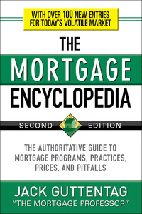 Cover image: The Mortgage Encyclopedia: The Authoritative Guide to Mortgage Programs, Practices, Prices and Pitfalls, Second Edition 2nd edition 9780071739580