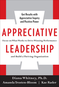 Imagen de portada: Appreciative Leadership: Focus on What Works to Drive Winning Performance and Build a Thriving Organization 1st edition 9780071714068