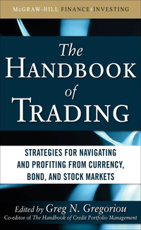 Cover image: The Handbook of Trading: Strategies for Navigating and Profiting from Currency, Bond, and Stock Markets 1st edition 9780071743532