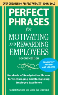 Imagen de portada: Perfect Phrases for Motivating and Rewarding Employees, Second Edition 2nd edition 9780071742436