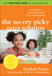 Imagen de portada: The No-Cry Picky Eater Solution:  Gentle Ways to Encourage Your Child to Eat—and Eat Healthy 1st edition 9780071744362