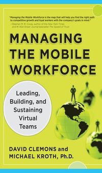 Cover image: Managing the Mobile Workforce: Leading, Building, and Sustaining Virtual Teams 1st edition 9780071742207