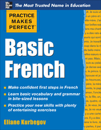 صورة الغلاف: Practice Makes Perfect Basic French 1st edition 9780071634694