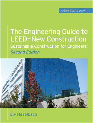 Omslagafbeelding: The Engineering Guide to LEED-New Construction: Sustainable Construction for Engineers (GreenSource) 2nd edition 9780071745123
