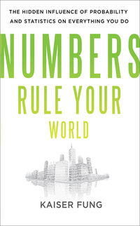 Omslagafbeelding: Numbers Rule Your World: The Hidden Influence of Probabilities and Statistics on Everything You Do 1st edition 9780071626538