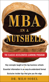 表紙画像: MBA in a Nutshell: The Classic Accelerated Learner Program 1st edition 9780071701723