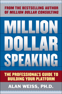 表紙画像: Million Dollar Speaking: The Professional's Guide to Building Your Platform 1st edition 9780071743808