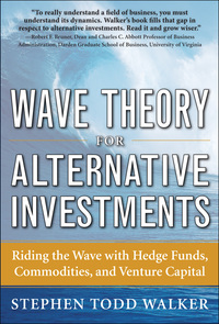 Cover image: Wave Theory For Alternative Investments:   Riding The Wave with Hedge Funds, Commodities, and Venture Capital 1st edition 9780071742863