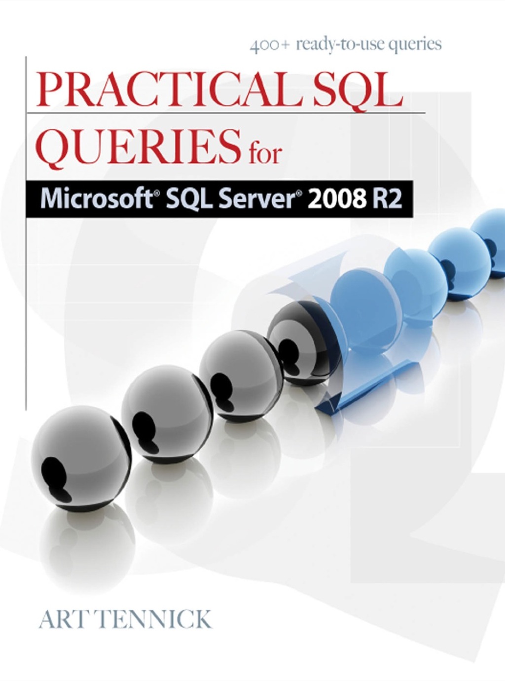 Practical SQL Queries for Microsoft SQL Server 2008 R2 1st Edition