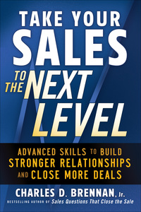 Imagen de portada: Take Your Sales to the Next Level: Advanced Skills to Build Stronger Relationships and Close More Deals 1st edition 9780071745437