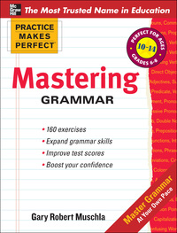 Cover image: Practice Makes Perfect Mastering Grammar 1st edition 9780071745475