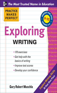 表紙画像: Practice Makes Perfect Exploring Writing 1st edition 9780071747158