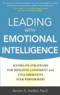 Cover image: Leading with Emotional Intelligence: Hands-On Strategies for Building Confident and Collaborative Star Performers 1st edition 9780071750950