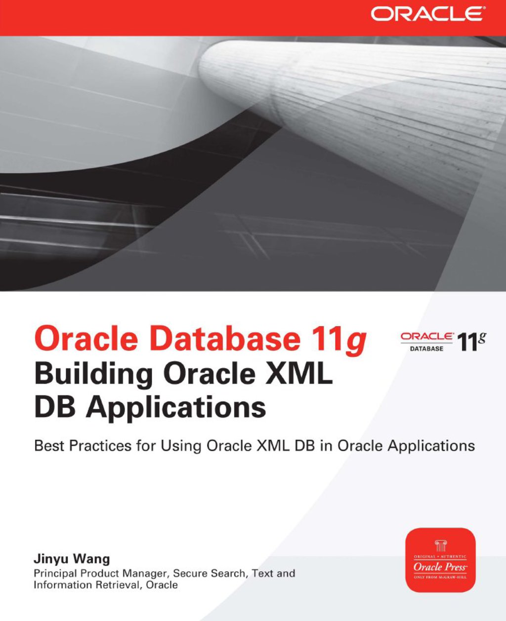 Oracle Database 11g Building Oracle XML DB Applications 1st Edition