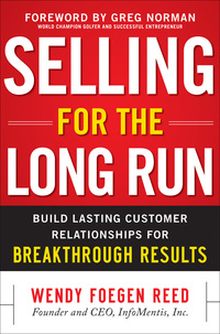 Cover image: Selling for the Long Run: Build Lasting Customer Relationships for Breakthrough Results 1st edition 9780071748551