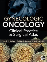 Cover image: Gynecologic Oncology: Clinical Practice and Surgical Atlas 1st edition 9780071749268