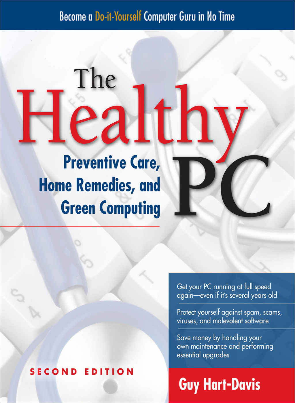 The Healthy PC Preventive Care  Home Remedies  and Green Computing  2nd Edition  2nd Edition eBook