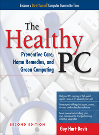 صورة الغلاف: The Healthy PC: Preventive Care, Home Remedies, and Green Computing, 2nd Edition 2nd edition 9780071752916