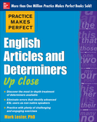 Cover image: Practice Makes Perfect English Articles and Determiners Up Close 1st edition 9780071752060