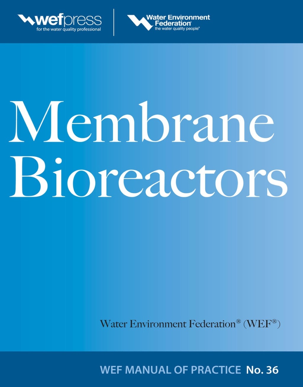 Membrane BioReactors WEF Manual of Practice No. 36 1st Edition