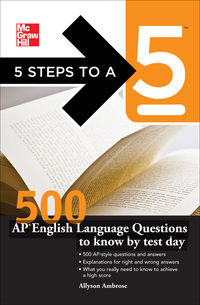 Omslagafbeelding: 5 Steps to a 5 500 AP English Language Questions to Know by Test Day 1st edition 9780071753685
