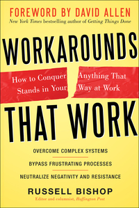 صورة الغلاف: Workarounds That Work: How to Conquer Anything That Stands in Your Way at Work 1st edition 9780071752039