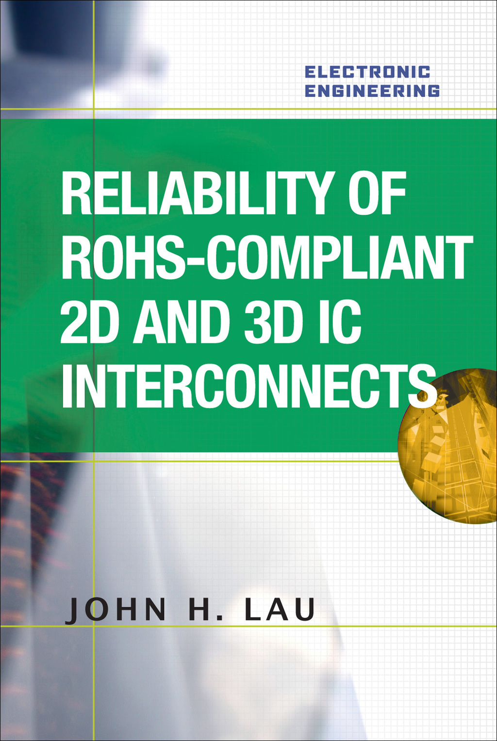 Reliability of RoHS-Compliant 2D and 3D IC Interconnects 1st Edition