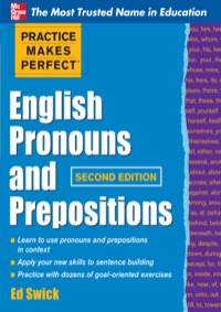 Cover image: Practice Makes Perfect English Pronouns and Prepositions 2nd edition 9780071753876