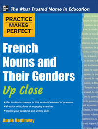 Imagen de portada: Practice Makes Perfect French Nouns and Their Genders Up Close 1st edition 9780071753968