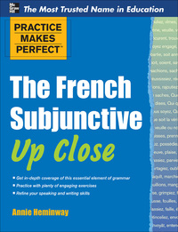 Omslagafbeelding: Practice Makes Perfect The French Subjunctive Up Close 1st edition 9780071754002