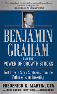 Imagen de portada: Benjamin Graham and the Power of Growth Stocks:  Lost Growth Stock Strategies from the Father of Value Investing 1st edition 9780071753890