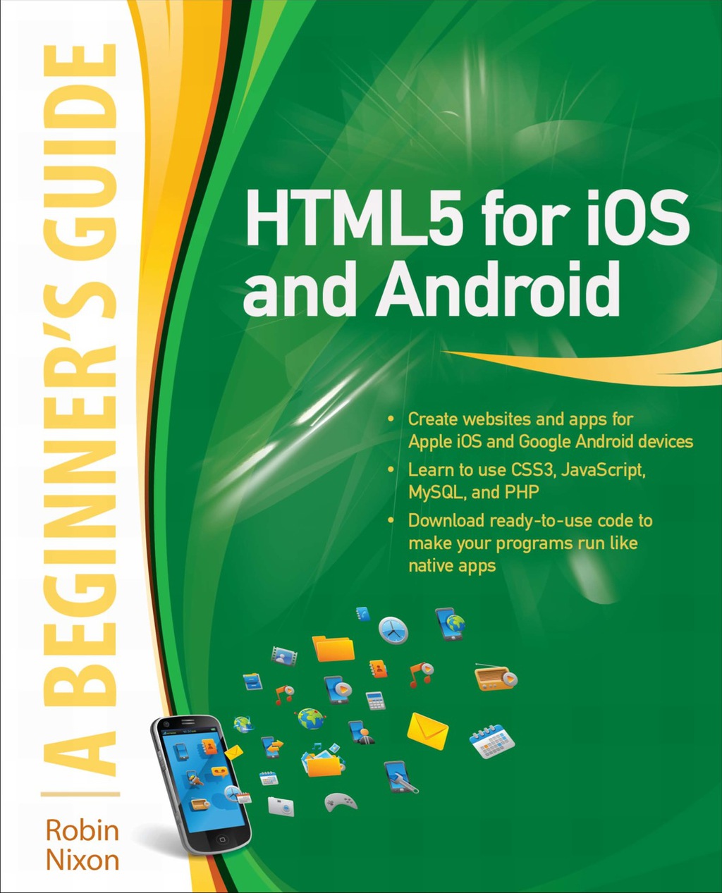 HTML5 for iOS and Android: A Beginner’s Guide 1st Edition