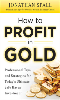 Imagen de portada: How to Profit in Gold:  Professional Tips and Strategies for Today’s Ultimate Safe Haven Investment 1st edition 9780071751957