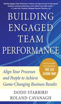Cover image: Building Engaged Team Performance: Align Your Processes and People to Achieve Game-Changing Business Results 1st edition 9780071742269