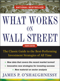 表紙画像: What Works on Wall Street, Fourth Edition: The Classic Guide to the Best-Performing Investment Strategies of All Time 4th edition 9780071625760